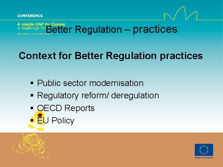 Better Regulation – practices Context for Better Regulation practices § § Public sector modernisation