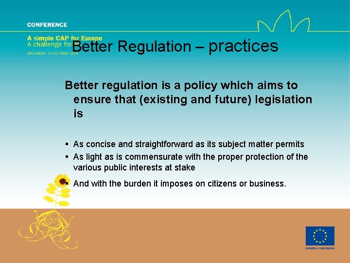 Better Regulation – practices Better regulation is a policy which aims to ensure that
