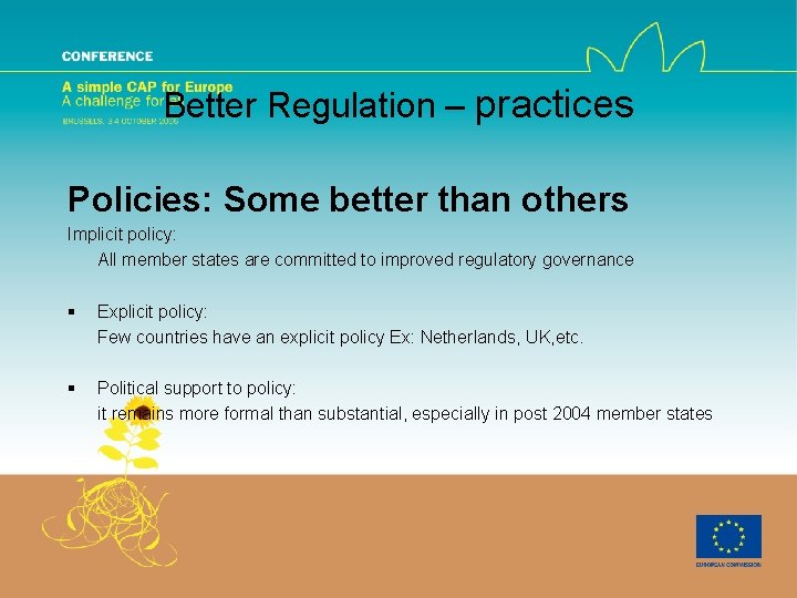 Better Regulation – practices Policies: Some better than others Implicit policy: All member states