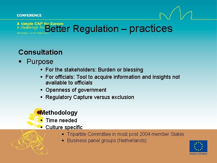 Better Regulation – practices Consultation § Purpose § For the stakeholders: Burden or blessing