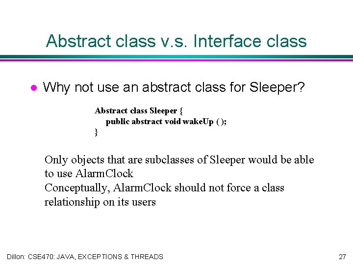 Abstract class v. s. Interface class l Why not use an abstract class for