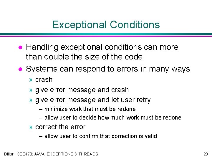Exceptional Conditions l l Handling exceptional conditions can more than double the size of