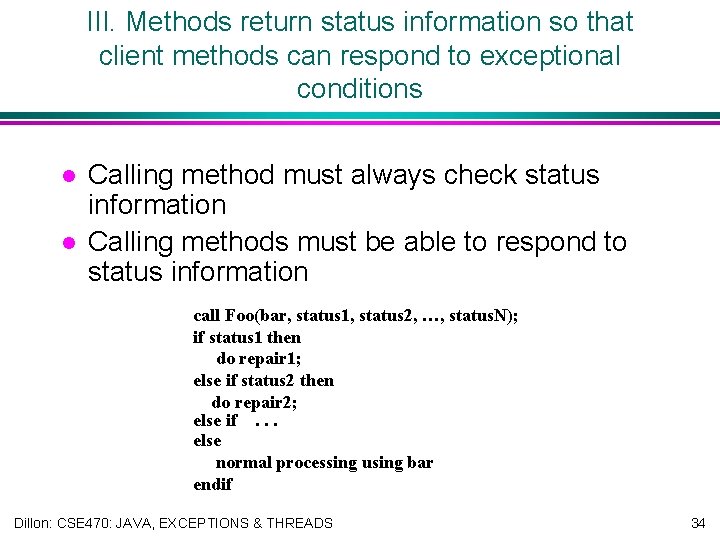 III. Methods return status information so that client methods can respond to exceptional conditions