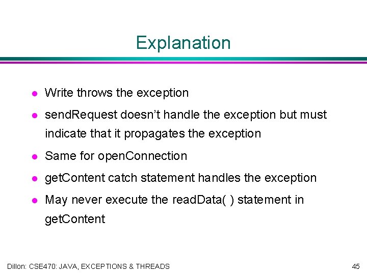 Explanation l Write throws the exception l send. Request doesn’t handle the exception but