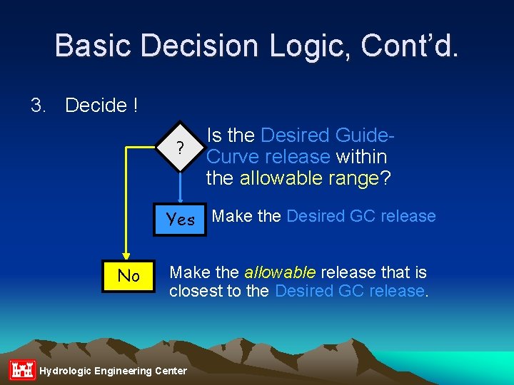 Basic Decision Logic, Cont’d. 3. Decide ! ? Is the Desired Guide. Curve release