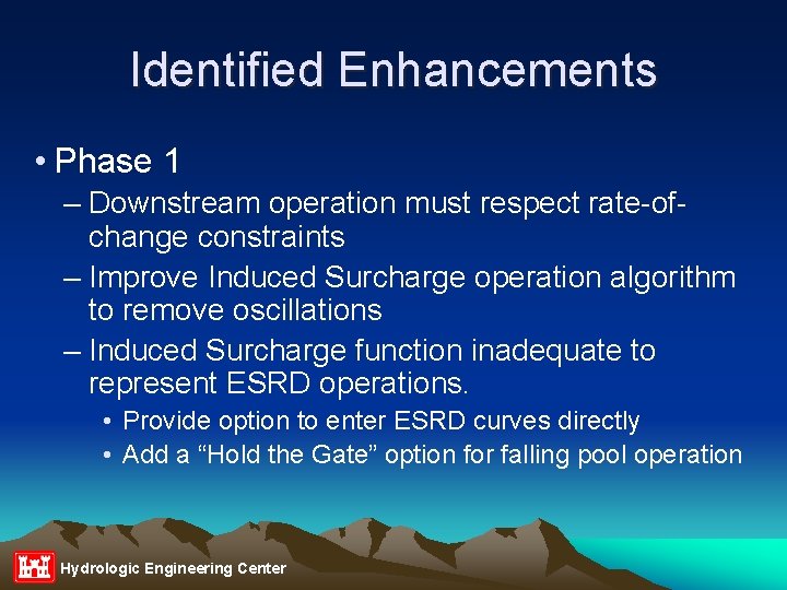 Identified Enhancements • Phase 1 – Downstream operation must respect rate-ofchange constraints – Improve