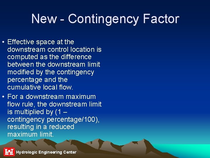 New - Contingency Factor • Effective space at the downstream control location is computed