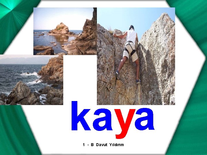 kaya 1 - B Davut Yıldırım 