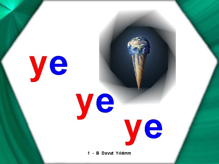 ye ye ye 1 - B Davut Yıldırım 