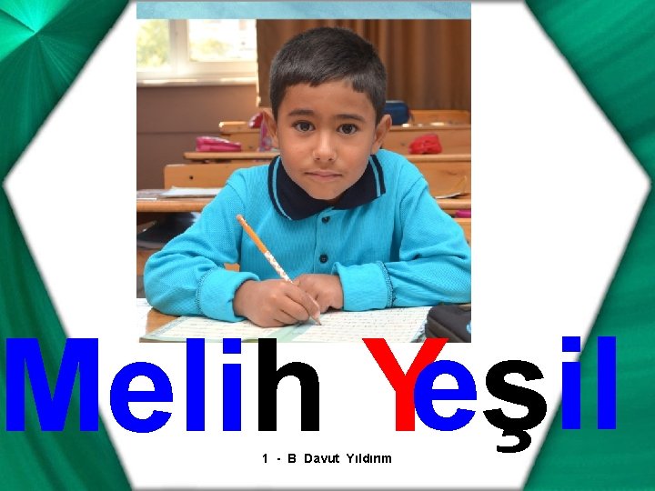 Melih Yeşil 1 - B Davut Yıldırım 