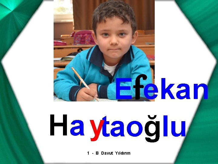 Efekan Ha ytaoğlu 1 - B Davut Yıldırım 