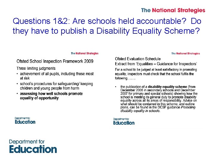 Questions 1&2: Are schools held accountable? Do they have to publish a Disability Equality