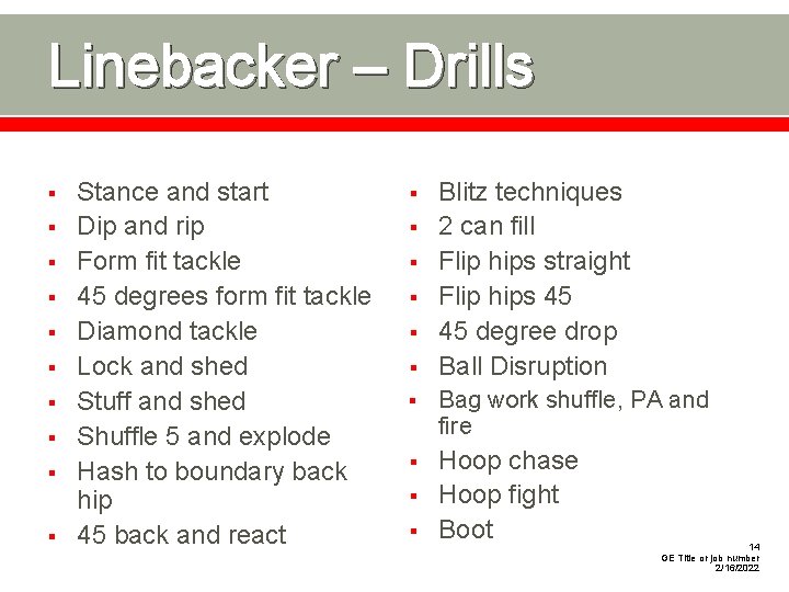 Linebacker – Drills § § § § § Stance and start Dip and rip