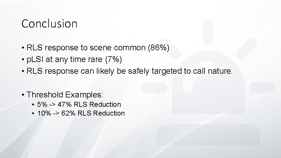 Conclusion • RLS response to scene common (86%) • p. LSI at any time
