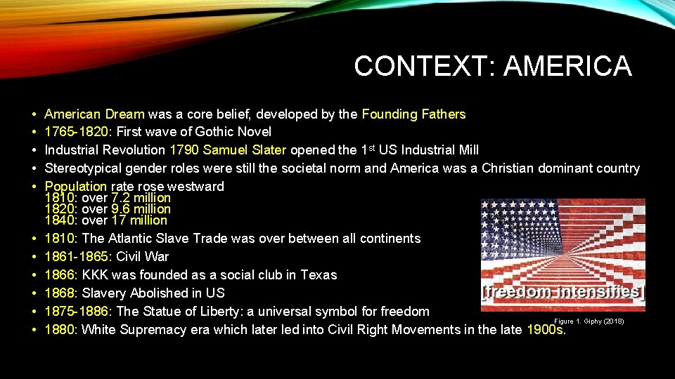 CONTEXT: AMERICA • • • American Dream was a core belief, developed by the