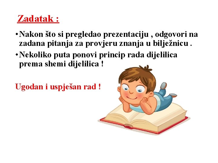 Zadatak : • Nakon što si pregledao prezentaciju , odgovori na zadana pitanja za Zadatak : • Nakon što si pregledao prezentaciju , odgovori na zadana pitanja za