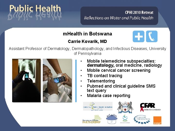 m. Health in Botswana Carrie Kovarik, MD Assistant Professor of Dermatology, Dermatopathology, and Infectious