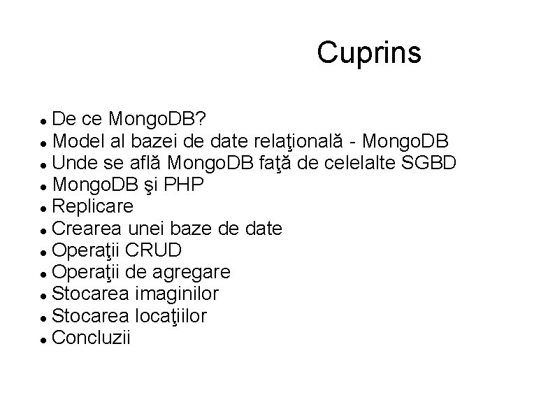 Cuprins De ce Mongo. DB? Model al bazei de date relaţională - Mongo. DB