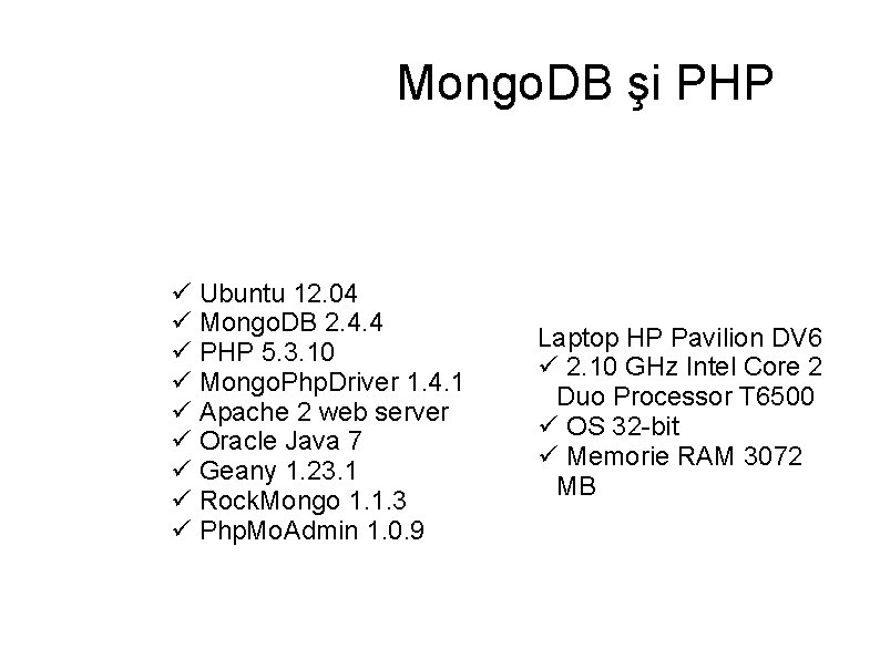 Mongo. DB şi PHP Ubuntu 12. 04 Mongo. DB 2. 4. 4 PHP 5.