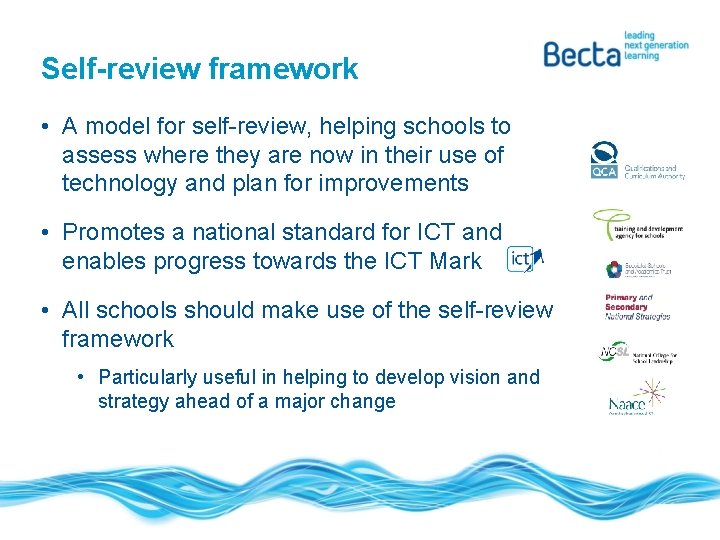 Self-review framework • A model for self-review, helping schools to assess where they are