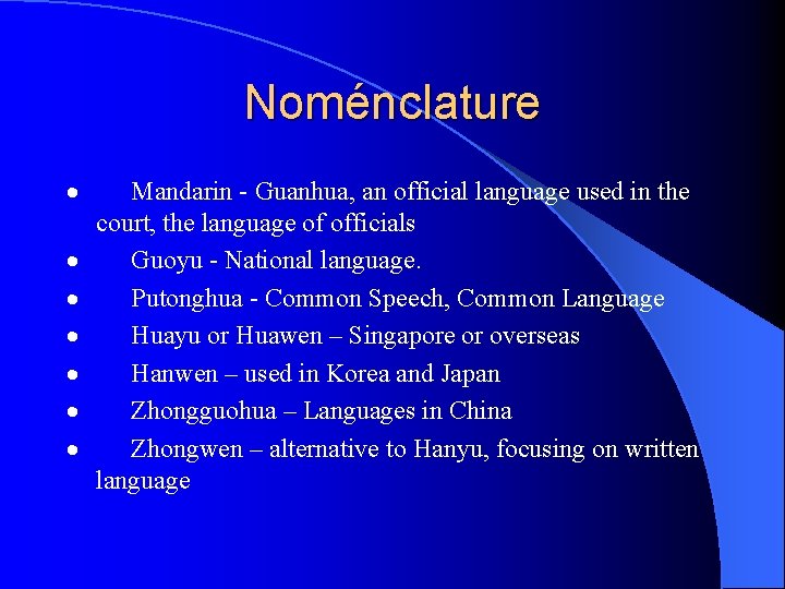 Noménclature · · · · Mandarin - Guanhua, an official language used in the
