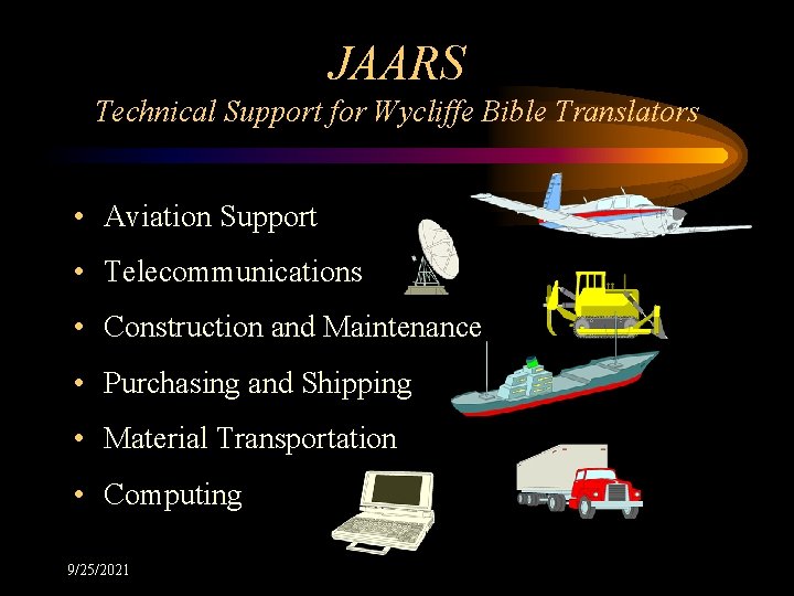 JAARS Technical Support for Wycliffe Bible Translators • Aviation Support • Telecommunications • Construction