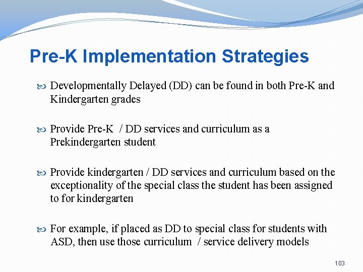 Pre-K Implementation Strategies Developmentally Delayed (DD) can be found in both Pre-K and Kindergarten