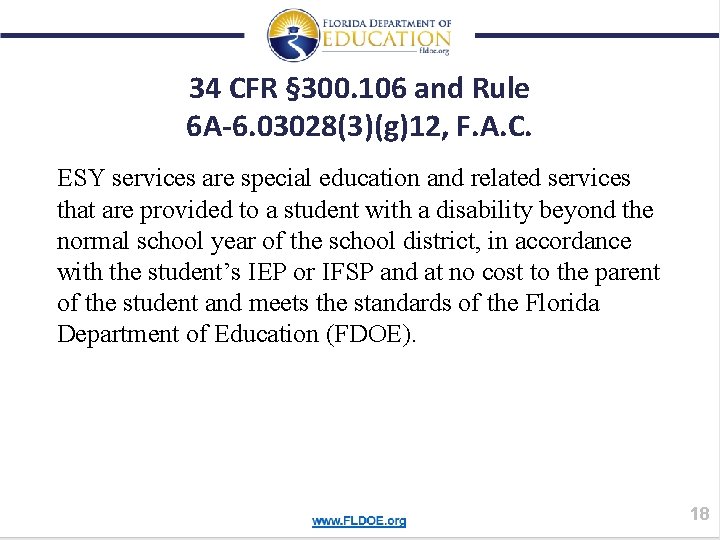 34 CFR § 300. 106 and Rule 6 A-6. 03028(3)(g)12, F. A. C. ESY