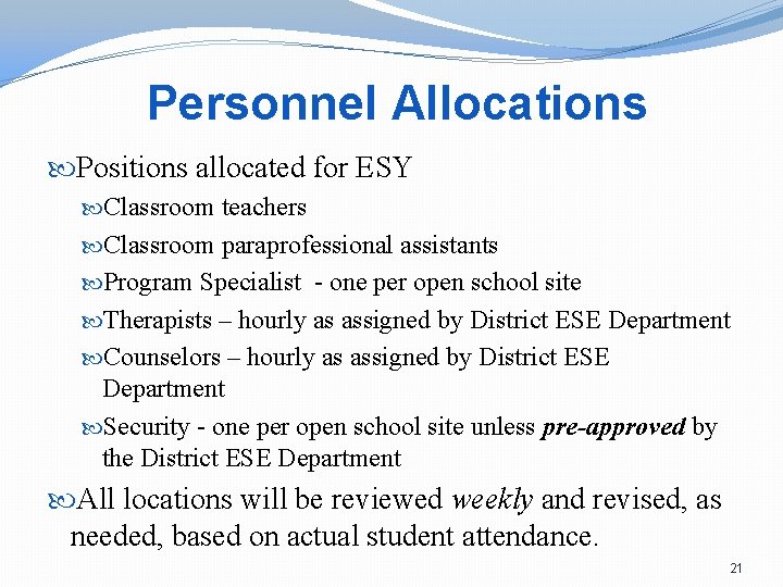 Personnel Allocations Positions allocated for ESY Classroom teachers Classroom paraprofessional assistants Program Specialist -