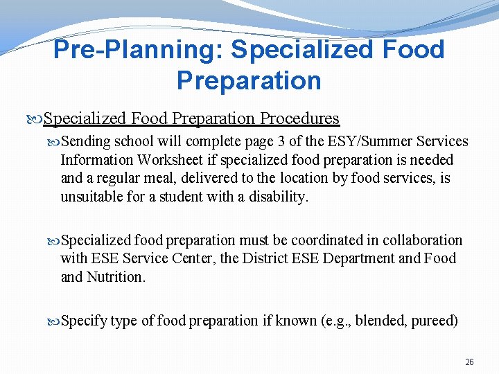 Pre-Planning: Specialized Food Preparation Procedures Sending school will complete page 3 of the ESY/Summer