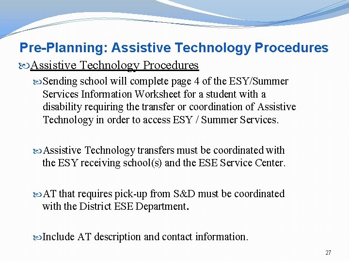 Pre-Planning: Assistive Technology Procedures Sending school will complete page 4 of the ESY/Summer Services