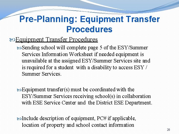 Pre-Planning: Equipment Transfer Procedures Sending school will complete page 5 of the ESY/Summer Services