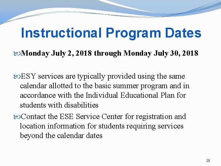Instructional Program Dates Monday July 2, 2018 through Monday July 30, 2018 ESY services