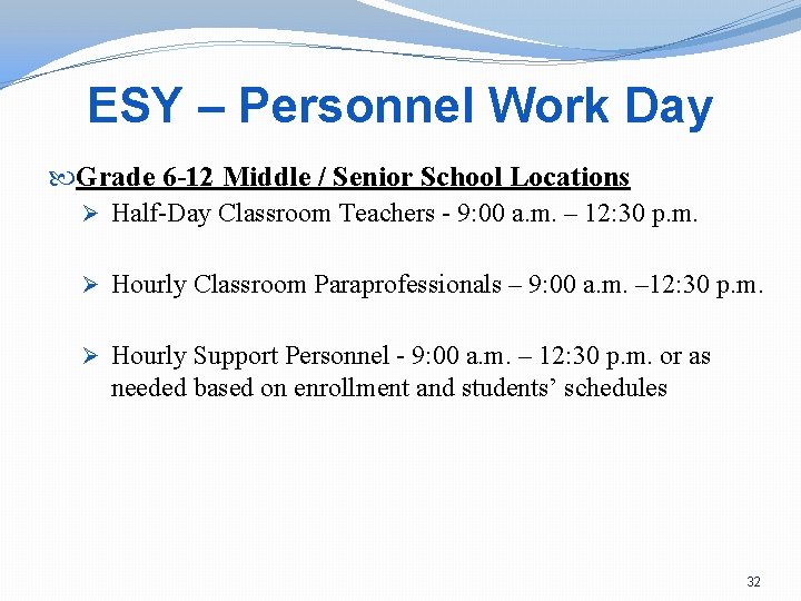 ESY – Personnel Work Day Grade 6 -12 Middle / Senior School Locations Ø