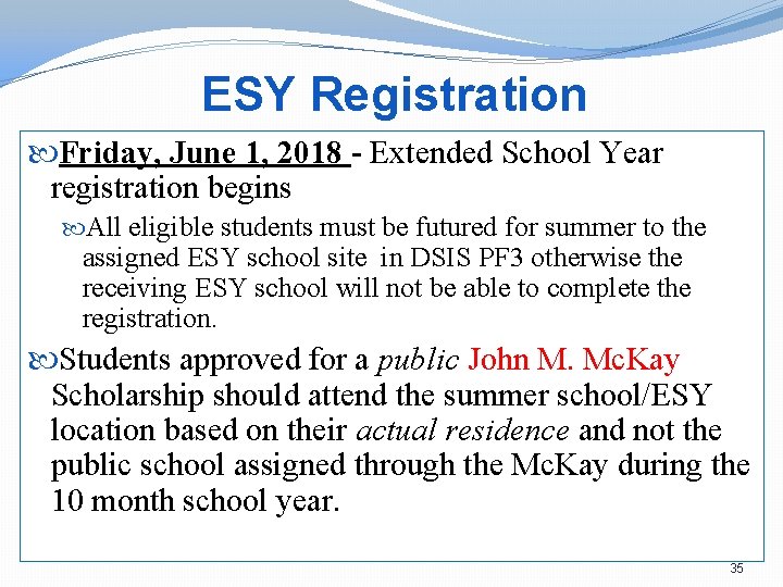 ESY Registration Friday, June 1, 2018 - Extended School Year registration begins All eligible