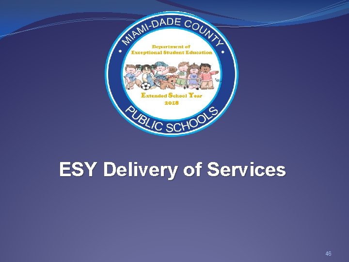 ESY Delivery of Services 46 