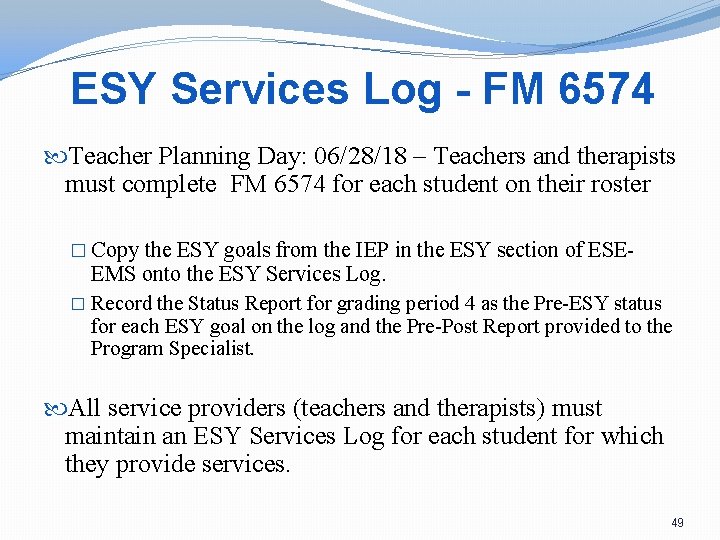 ESY Services Log - FM 6574 Teacher Planning Day: 06/28/18 – Teachers and therapists