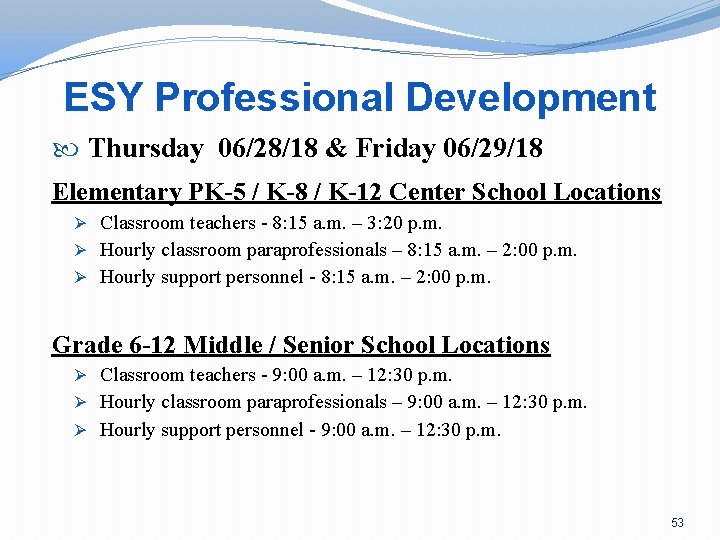 ESY Professional Development Thursday 06/28/18 & Friday 06/29/18 Elementary PK-5 / K-8 / K-12