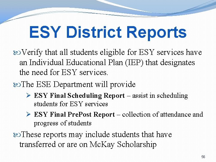 ESY District Reports Verify that all students eligible for ESY services have an Individual