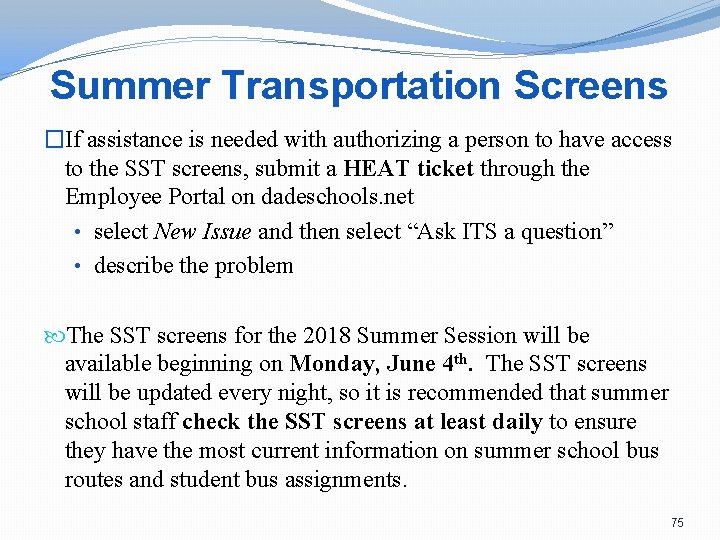 Summer Transportation Screens �If assistance is needed with authorizing a person to have access