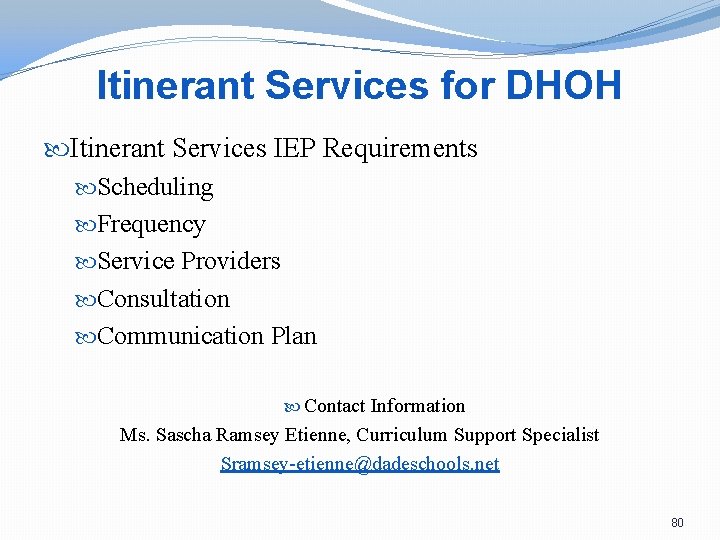 Itinerant Services for DHOH Itinerant Services IEP Requirements Scheduling Frequency Service Providers Consultation Communication