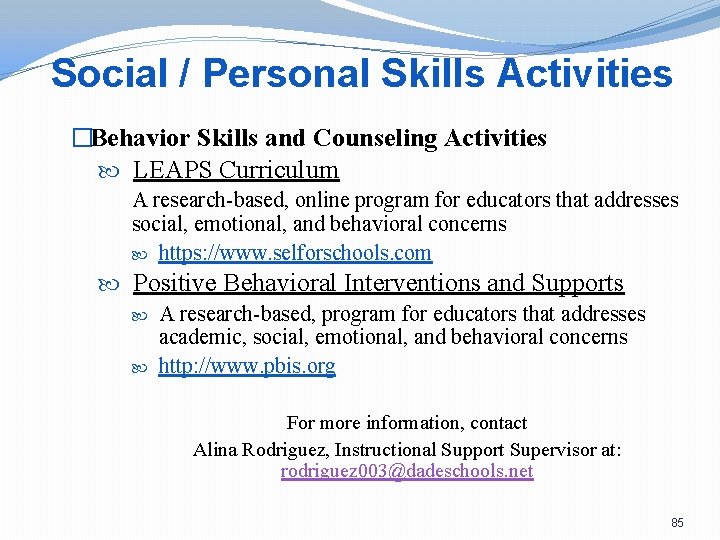 Social / Personal Skills Activities �Behavior Skills and Counseling Activities LEAPS Curriculum A research-based,