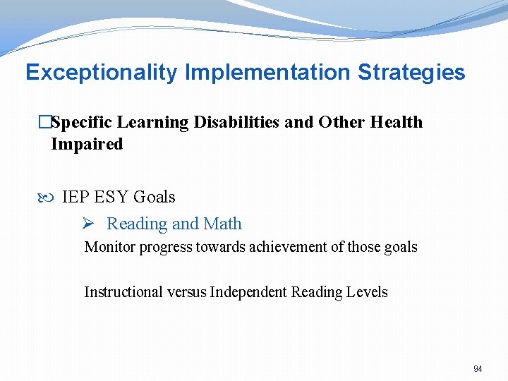 Exceptionality Implementation Strategies �Specific Learning Disabilities and Other Health Impaired IEP ESY Goals Ø