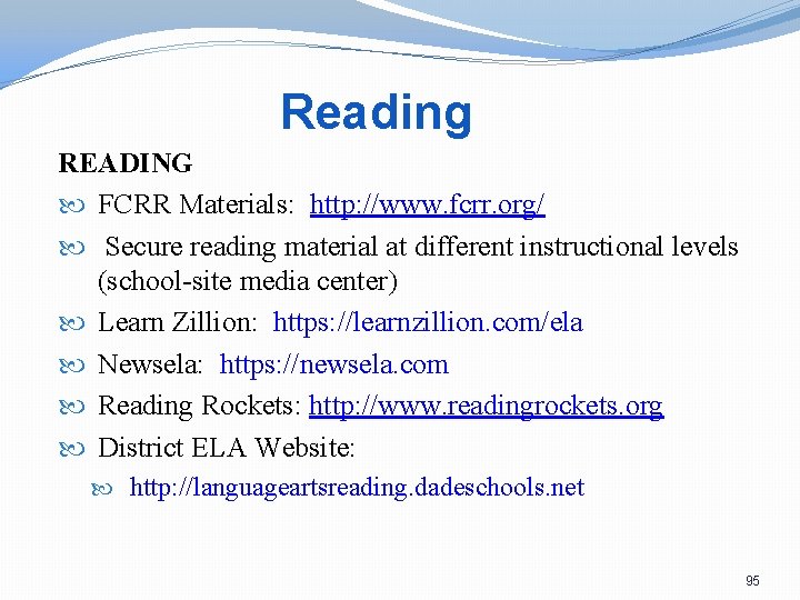Reading READING FCRR Materials: http: //www. fcrr. org/ Secure reading material at different instructional