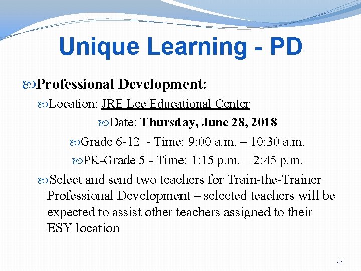 Unique Learning - PD Professional Development: Location: JRE Lee Educational Center Date: Thursday, June