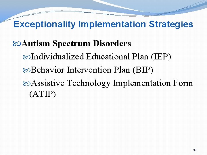Exceptionality Implementation Strategies Autism Spectrum Disorders Individualized Educational Plan (IEP) Behavior Intervention Plan (BIP)