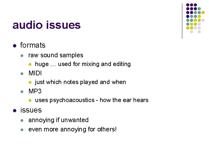 audio issues l formats l l raw sound samples l huge … used for