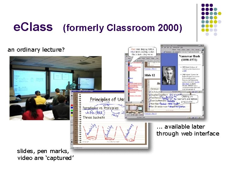 e. Class (formerly Classroom 2000) an ordinary lecture? . . . available later through