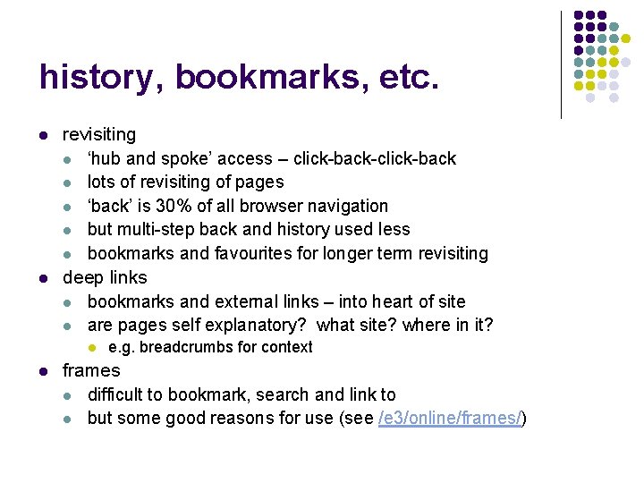 history, bookmarks, etc. l l revisiting l ‘hub and spoke’ access – click-back-click-back l