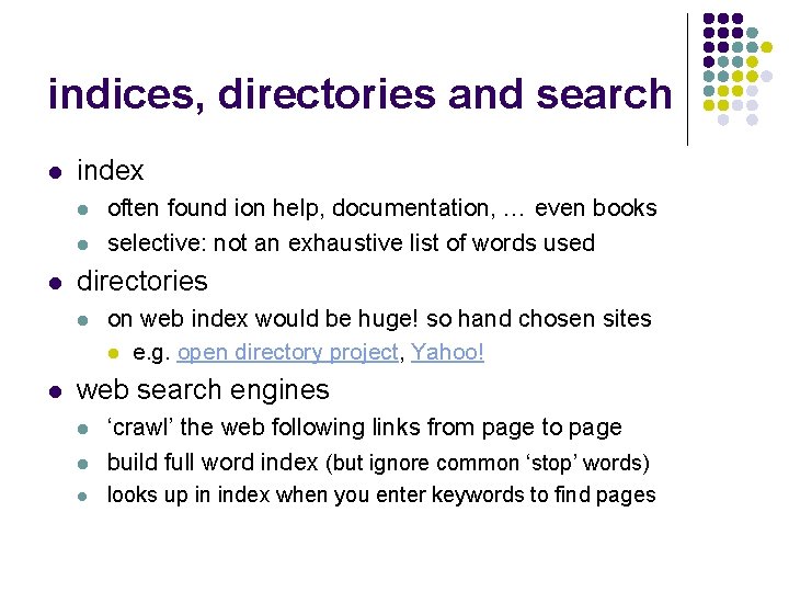 indices, directories and search l index l l l directories l l often found